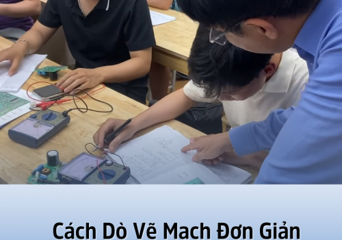 Hưỡng Dẫn Cách Dò Vẽ Mạch Đơn Giản