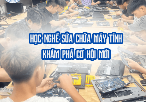 Những Ưu Điểm Không Thể Bỏ Lỡ Khi Học Nghề Sửa Chữa Máy Tính Trong Xã Hội Hiện Nay